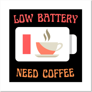 low battery need  coffee, joke Posters and Art